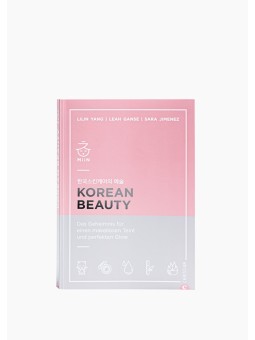 Korean Beauty - Das Geheimnis für einen makellosen Teint und perfekten Glow